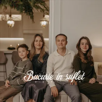 Bucurie În Suflet by Familia Timofte