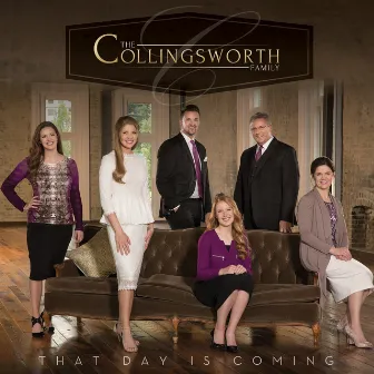 That Day Is Coming by The Collingsworth Family