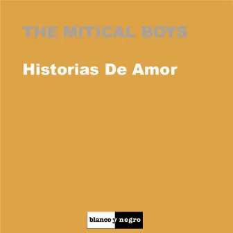 Historias de Amor by The Mitical Boys