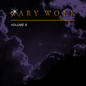 Gary Wolk, Vol. 8 by Gary Wolk