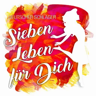 Sieben Leben für dich by Deutscher Schlager