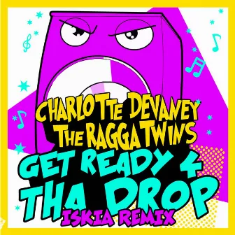 Get Ready 4 Tha Drop (Iskia Remix) by Charlotte Devaney