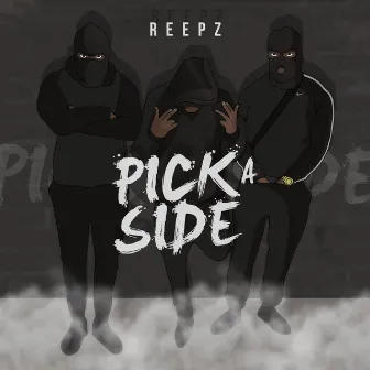 Pick a Side by Reepz