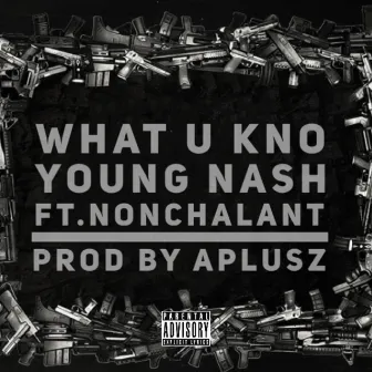 What U Kno by Young Nash