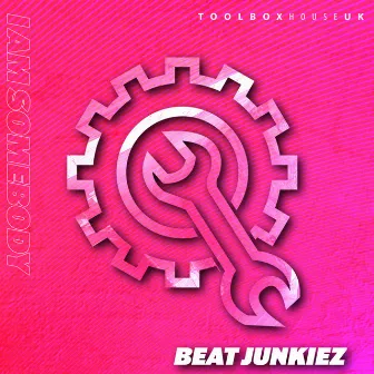 I Am Somebody by Beat Junkiez