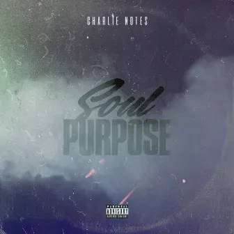 Soul Purpose by Charlie Notes