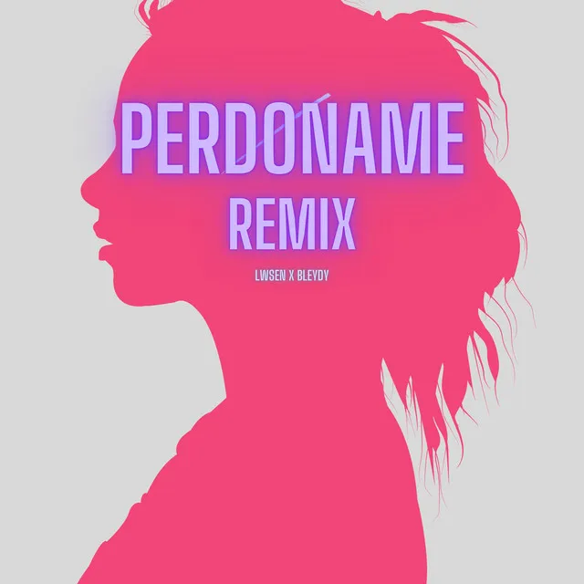 PERDONAME - REMIX