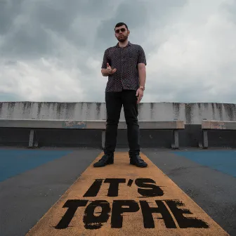 It's Tophe by Tophe