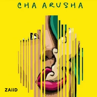 Cha Arusha by Zaiid