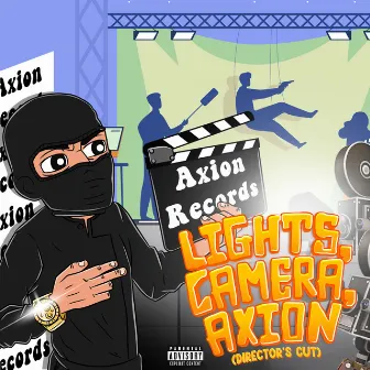 Lights, Camera, Axion (Director's Cut) by Axion