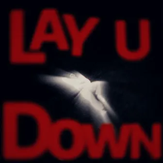 Lay U Down by Kenny