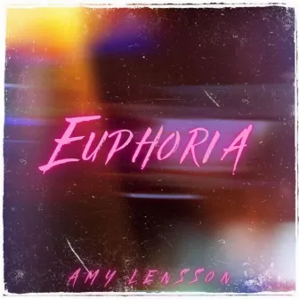 Euphoria by Amy Lensson