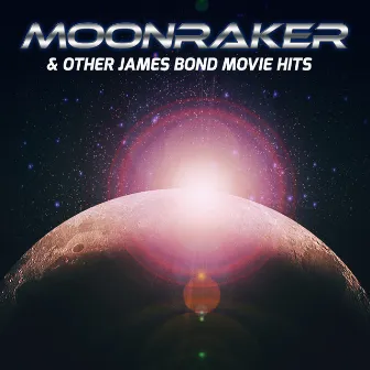 Moonraker & Other James Bond Movie Hits by Session Singers