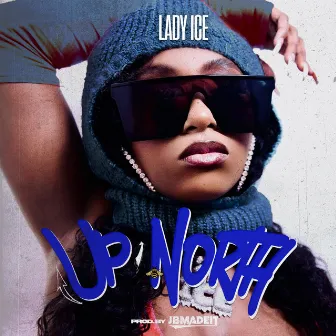 Up North by Lady Ice