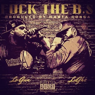 Fuck the B.S by masta conga