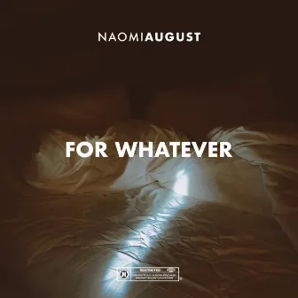 For Whatever by Naomi August