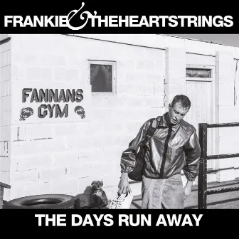 The Days Run Away by Frankie & The Heartstrings