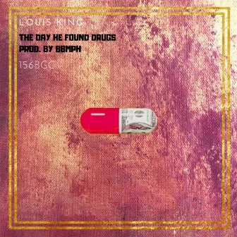 The Day He Found Drugs by Louis King