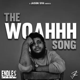 The Woahhh Song by Jaison Siva