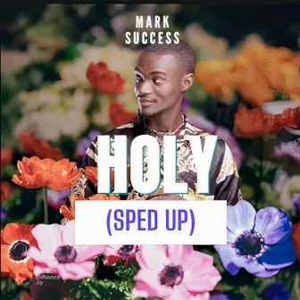 HOLY (Sped up) by Mark Success