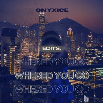 Whered You Go (Remixes) by OnyxIce