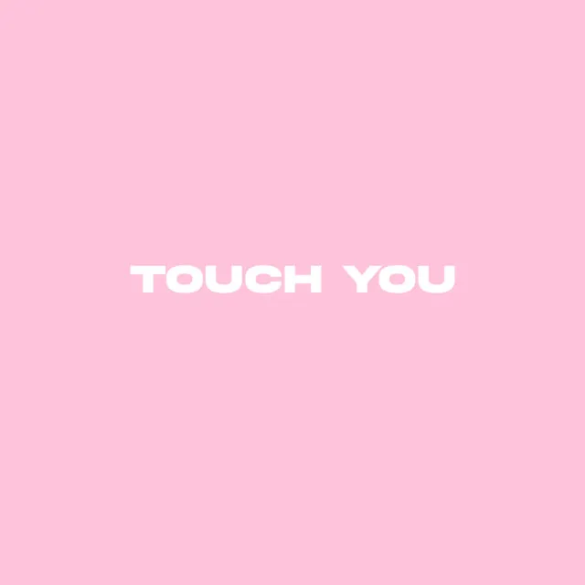 Touch You