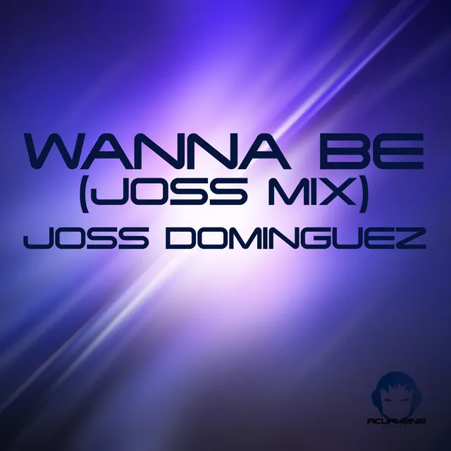 Wanna Be - Joss Mix