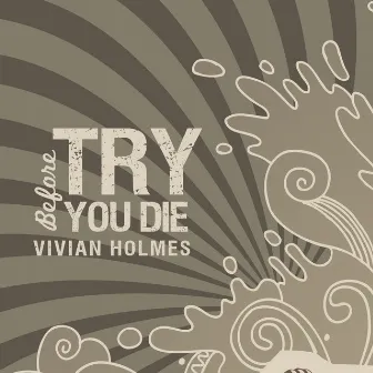 Try Before You Die by Vivian Holmes