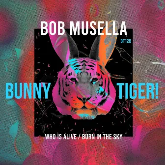 Who Is Alive / Burn In The Sky by Bob Musella