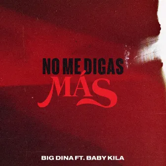 No Me Digas Mas by Big Dina