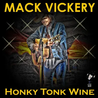 Honky Tonk Wine by Mack Vickery