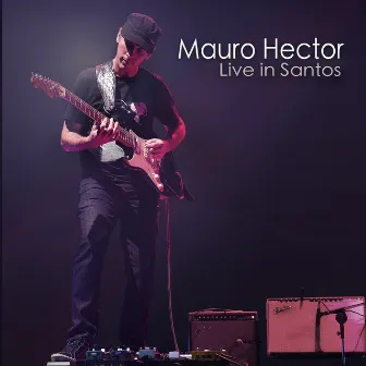 Live In Santos by Mauro Hector