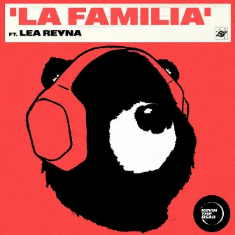 La Familia by Kevin The Bear