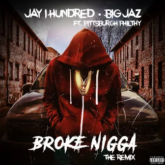 Broke Nigga (The Remix) by Jay 1hundred