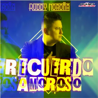 Recuerdo Amoroso by Ruddy Noroña