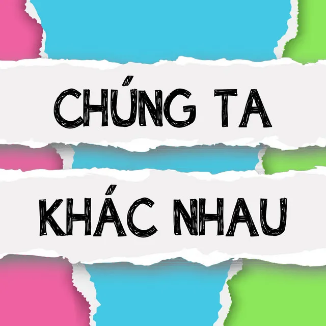 Chúng Ta Khác Nhau