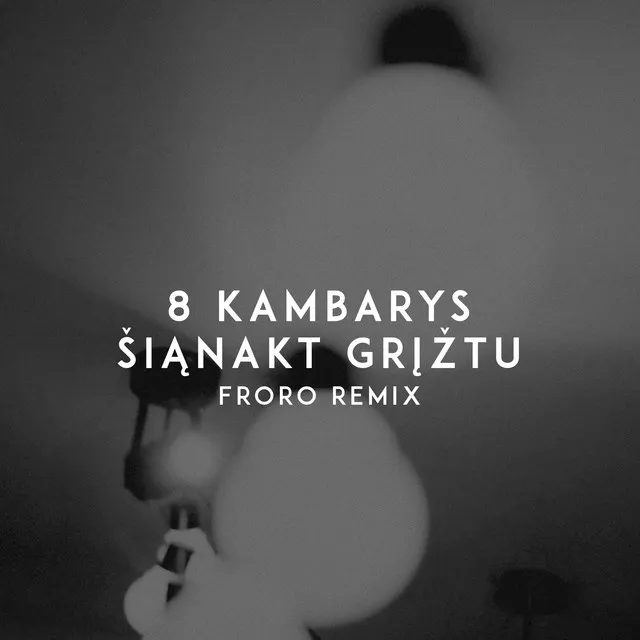 Šiąnakt Grįžtu - Froro Remix