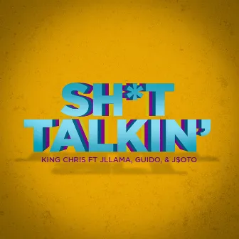 Shit Talkin' by King Chris