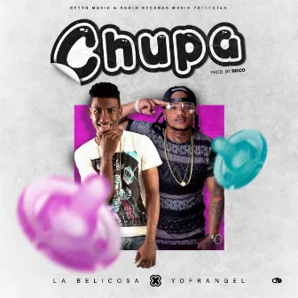 Chupa by La Belicosa