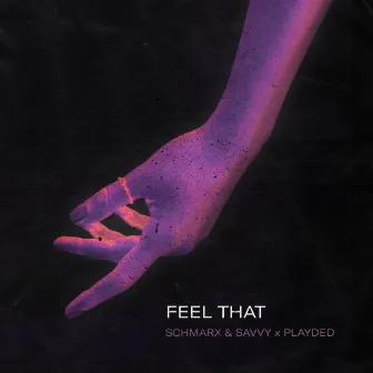 Feel That by Schmarx & Savvy