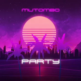 Party by Mutombo