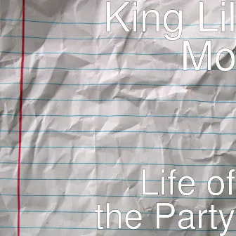 Life of the Party by King Lil Mo