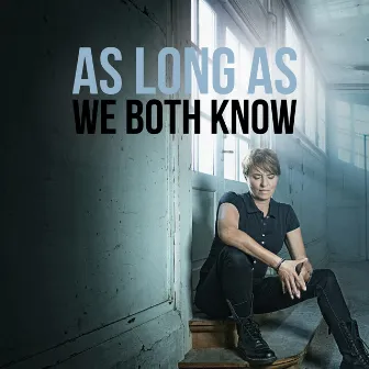 As Long as We Both Know by Helle Henning