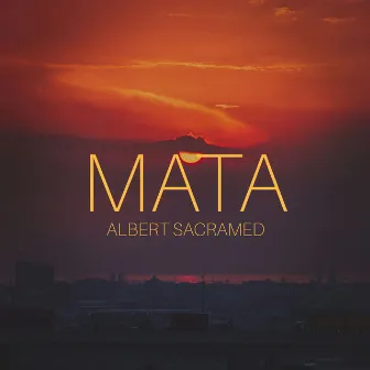 Mata by Albert Sacramed