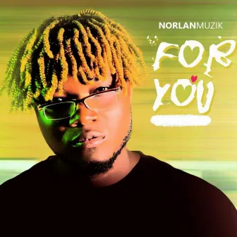 For You by Norlanmuzik