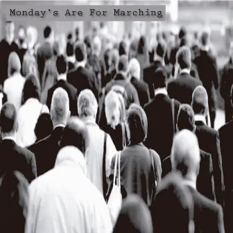 Monday's Are for Marching by Tell Her