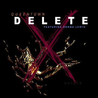 Delete Delete by QueenTown