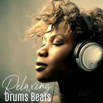 Relaxing Drum Beats – Deep Concentration Zone by 