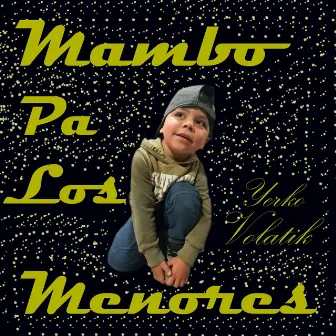 Mambo Pa Los Menores by Yerko Volatik