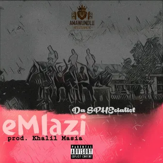 eMLAZI by Da SPHEcialist